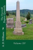 The Freewill Baptist Quarterly: Volume XV 1494902427 Book Cover