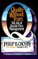 Quality Without Tears: The Art of Hassle-Free Management