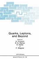 Quarks, Leptons, and Beyond (NATO Science Series: B:) 0306419254 Book Cover