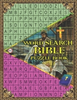 Word Search Bible Puzzle Book: Inspirational Biblical Knowledge in Spelling and Vocabulary Words while having a fun and relaxing time. B08PJG9WGY Book Cover