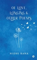 Of Love, Longing and Other poems B0CGM7JVCQ Book Cover
