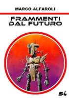 Frammenti dal futuro 1716953154 Book Cover