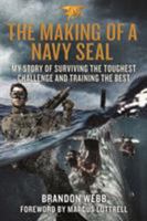 The Making of a Navy Seal: My Story of Surviving the Toughest Challenge and Training the Best 1250069424 Book Cover
