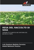 RESA DEL RACCOLTO DI SOIA: VARIABILITÀ CLIMATICA NEI DINTORNI DEL BACINO DI ITAIPU 6206057984 Book Cover