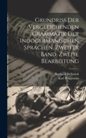 Grundriss Der Vergleichenden Grammatik Der Indogermanischen Sprachen, Zweiter Band, Zweite Bearbeitung 1022624539 Book Cover