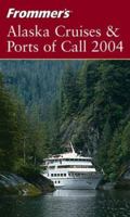 Frommer's Alaska Cruises & Ports of Call 2004 0764542737 Book Cover