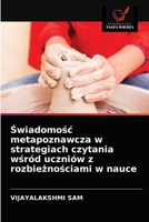 &#346;wiadomo&#347;c metapoznawcza w strategiach czytania w&#347;ród uczniów z rozbie&#380;no&#347;ciami w nauce 6203369403 Book Cover