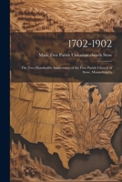 1702-1902: The Two Hundredth Anniversary of the First Parish Church of Stow, Massachusetts 1022124609 Book Cover