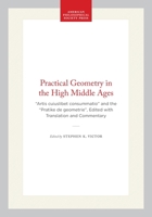 Practical Geometry in the High Middle Ages: Artis Cuiuslibet Consummatio & the "Pratike de Geometrie" 0871691345 Book Cover