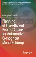 Planning of Eco-efficient Process Chains for Automotive Component Manufacturing 303062952X Book Cover
