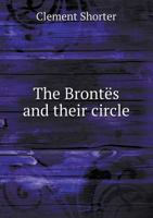The Brontes and Their Circle 5518523661 Book Cover