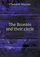 The Brontes and Their Circle 1177146231 Book Cover