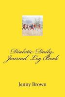 Diabetic Daily Journal Log Book 1492377570 Book Cover