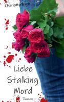 Liebe Stalking Mord (German Edition) 3749434247 Book Cover