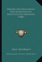 Neuere Erscheinungen Der Rumanischen Geschichtsschreibung (1886) 1167583469 Book Cover