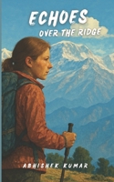 Echoes Over the Ridge B0F79SSHG6 Book Cover