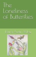 The Loneliness of Butterflies B0GSZZGDZX Book Cover