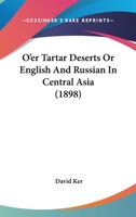 O'er Tartar Deserts Or English And Russian In Central Asia 9354363652 Book Cover