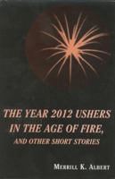 Year 2012 Ushers In the Age of Fire 0533162890 Book Cover