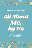 All About Me, by Us Kids and Family Journal and Planner for Emotional Intelligence, Self-growth, and Connection 1737273713 Book Cover