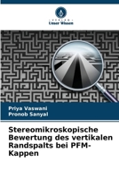 Stereomikroskopische Bewertung des vertikalen Randspalts bei PFM-Kappen (German Edition) 6207377451 Book Cover