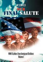 Our Final Salute: WW II Letters from Immigrant Brothers Volume I 1469182696 Book Cover