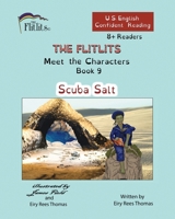 THE FLITLITS, Meet the Characters, Book 9, Scuba Salt, 8+Readers, U.S. English, Confident Reading: Read, Laugh, and Learn 1916778925 Book Cover