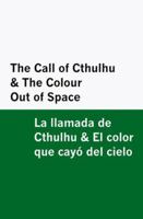 The Call of Cthulhu & The Colour Out of Space / La llamada de Cthulhu & El color que cayó del cielo [Bilingual Edition] - English & Spanish B0FXBHM9WJ Book Cover