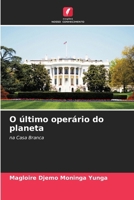 O último operário do planeta (Portuguese Edition) 6630268504 Book Cover