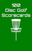 100 Disc Golf Scorecards: Disc Golf Scorebook (Green) 1092710167 Book Cover