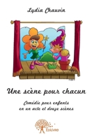 Une scène pour chacun: Comédie pour enfants en un acte et douze scènes (French Edition) 2332624171 Book Cover
