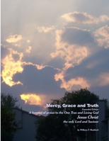 Mercy, Grace and Truth Expanded Edition 1300268956 Book Cover
