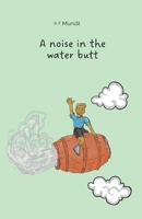 A noise in the water butt: Children’s book (German Edition) B0GS1WLYTW Book Cover