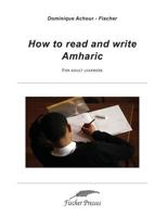 How to Read and Write Amharic: For Adult Learners 1973899019 Book Cover