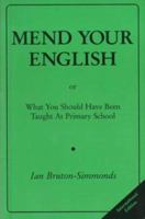 Mend Your English: Or What You Should Have Been Taught at Primary School 062015019X Book Cover