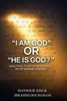 "I Am God" or "He Is God"? B0GY7HWWKH Book Cover