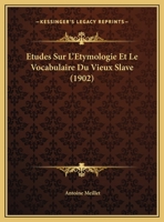 études Sur l'étymologie & Le Vocabulaire Du Vieux Slav... 1166795381 Book Cover