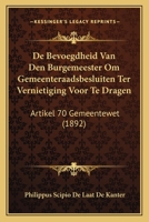 De Bevoegdheid Van Den Burgemeester Om Gemeenteraadsbesluiten Ter Vernietiging Voor Te Dragen: Artikel 70 Gemeentewet (1892) 1120415470 Book Cover