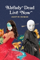 Already Dead Live Now B0BSZ58Q3K Book Cover