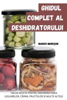 Ghidul Complet Al Deshidratorului 1805423169 Book Cover