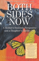 Both Sides Now : A Mother's Heavenly Perspective and Daughter's Earthy One 1641844051 Book Cover