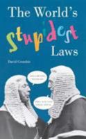 The World's Stupidest Laws 185479549X Book Cover