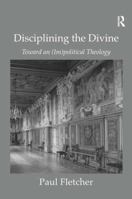 Disciplining the Divine 0754667227 Book Cover