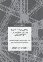 Controlling Language in Industry: Controlled Languages for Technical Documents 3319527444 Book Cover