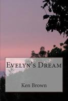 Evelyn's Dream 1494337231 Book Cover