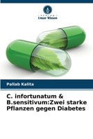 C. infortunatum & B.sensitivum: Zwei starke Pflanzen gegen Diabetes (German Edition) 6207166205 Book Cover