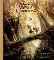 Art of Over the Garden Wall: Expanded Edition 1506757162 Book Cover