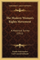 The Modern Woman's Rights Movement; A Historical Survey 153057675X Book Cover
