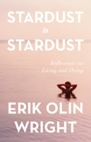 Stardust to Stardust: Reflections on Living and Dying 1642591580 Book Cover