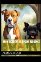 aron incontra la cugina Florence (Le avventure di Aron) (Italian Edition) B0CD13JVGD Book Cover